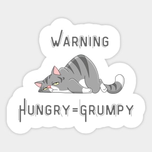 I am grumpy when hungry Tshirt Sticker